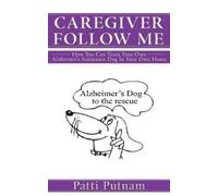 Patti Putnam Caregiver Follow Me (Copertina rigida)