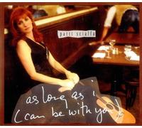 Patti Scialfa - As long as I (can be with you) By Patti Scialfa (0001-01-01)