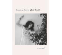 Patti Smith Bread of Angels (Copertina rigida)