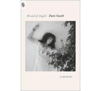 Patti Smith Bread of Angels (Tascabile)