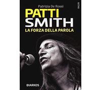 Patti Smith. La forza della parola