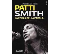 Patti Smith. La forza della parola