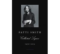 Patti Smith Patti Smith Collected Lyrics, 1970-2015 (Tascabile)