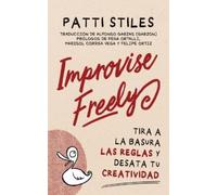 Patti Stiles Improvise Freely (Tascabile)