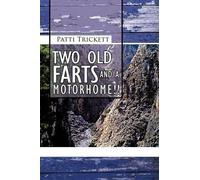 Patti Trickett Two Old Farts and A Motorhome (Tascabile)