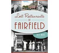 Patti Woods Lost Restaurants of Fairfield (Tascabile) American Palate