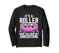 Pattinaggio a rotelle Cosa Che Non capiresti Skater Maglia a Manica
