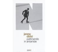 Pattinando in Antartide. Con Segnalibro - Diski Jenny