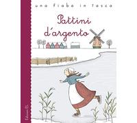 Pattini d'argento da Mary Mapes Dodge. Ediz. a colori