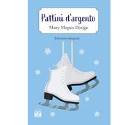 I pattini d'argento. Ediz. integrale