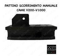 Pattino scorrimento CAME V200-V1000 dispositivo sblocco manuale