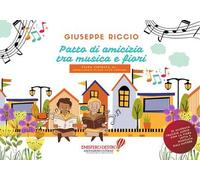 Patto di amicizia tra musica e fiori. Fiaba ispirata al gemellaggio di due città lontane. Con File audio per il download