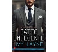Patto indecente: Alpha Billionaire Club vol. n. # 1 (Follie in Passion)