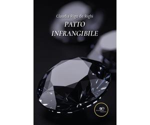 Patto infrangibile - Rigo de Righi Claudia