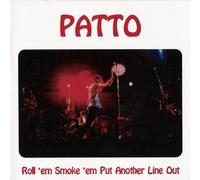 Patto - Roll 'em, Smoke 'em, Put...