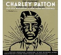 Patton Charley - Down The Dirt Road Blues - 1929-1934 Wisconsin And New York Recordings