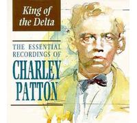 Patton, Charley - King of The Delta-Essential Re