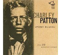 Patton Charley - Pony Blues-His 23 Greatest Son