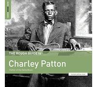 Patton Charley - The Rough Guide To Charley Patton