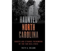 Patty A. Wilson Haunted North Carolina (Tascabile) Haunted Series