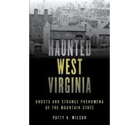 Patty A. Wilson Haunted West Virginia (Tascabile) Haunted Series