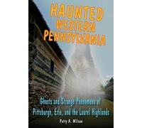 Patty A Wilson Haunted Western Pennsylvania (Tascabile) Haunted (Stackpole)