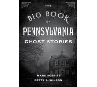 Patty A. Wilson Mark Nesbi The Big Book of Pennsylvania Ghost Stori (Tascabile)