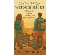 Patty Bear Captain Patty's Wisdom Hacks (Copertina rigida)