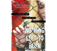 Patty Blount Nothing Left to Burn (Tascabile)