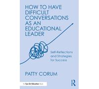 Patty Corum How to Have Difficult Conversations as an Educational Le (Tascabile)