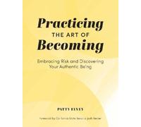 Patty Elvey Practicing the Art of Becoming (Copertina rigida)