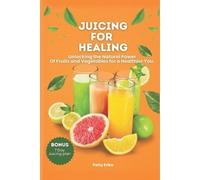 Patty Erika Juicing for Healing (Tascabile)