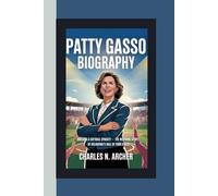 PATTY GASSO: Building a Softball Dynasty - The Inspiring Story of Oklahoma’s Hall of Fame Coach
