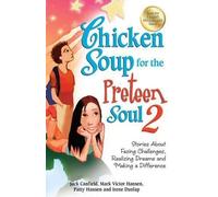 Patty Hansen Mark Victor Hansen Jack C Chicken Soup for the Preteen (Tascabile)