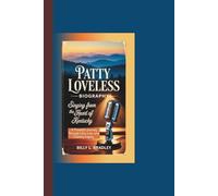 PATTY LOVELESS BIOGRAPHY: Singing from the Heart of Kentucky-A Powerful Journey Through Love, Loss, and Country Legacy