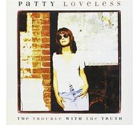 Patty Loveless - The Trouble With the