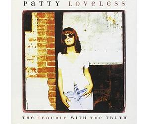 Patty Loveless - The Trouble With the