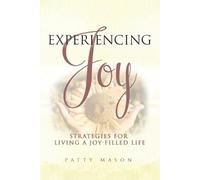 Patty Mason Experiencing Joy (Tascabile) Quick & Easy Bible Study for Women