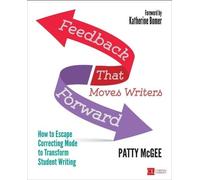 Patty McGee Feedback That Moves Writers Forward (Tascabile) Corwin Literacy