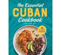 Patty Morrell-Ruiz The Essential Cuban Cookbook (Copertina rigida)