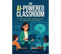 Patty R Adams The AI-Powered Classroom (Tascabile)