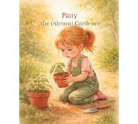 Patty the (Almost) Gardener