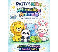 Patty's KIDS: Affirmation Animals Coloring Book