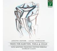 Patxi (baryton) Montero / Francesca (viola) Venturi Ferriolo / Giorgio (cello) Casati - J. Haydn, Al. L. Tomasini: Trios For Baryton, Viola & Cello