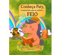 Paty o unicórnio: que se achava FEIO.