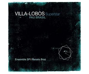 Pau Brasil & Ensemble SP Villa-Lobos Superstar (CD) Album