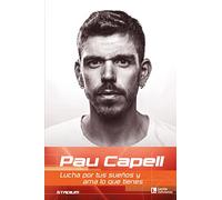 Pau Capell: Lucha por tus sueños y ama lo que tienes: 10