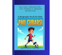 PAU CUBARSI: The Next Generation- Pau Cubarsi 's Amazing Adventure A Biography Book for Kids