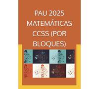 PAU MATEMÁTICAS CCSS JUNIO 2025: Manual práctico por bloques: Álgebra, Análisis y Estadística paso a paso