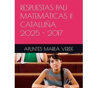 PAU RESPUESTAS MATEMÁTICAS II CATALUÑA 2025 - 2017
